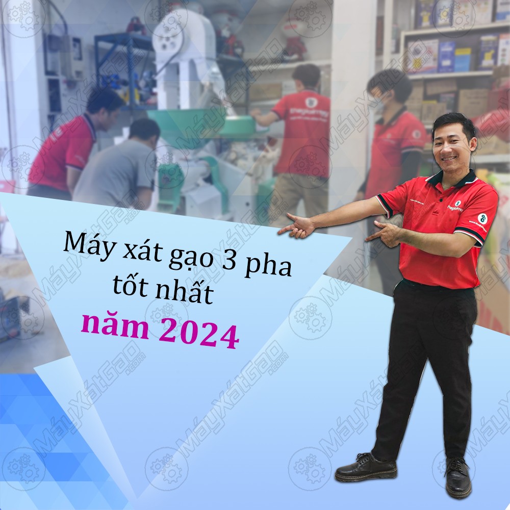 Tổng hợp máy xay xát gạo 3 pha chất lượng nhất năm 2024